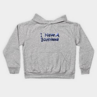 I Have A Boyfriend Kids Hoodie